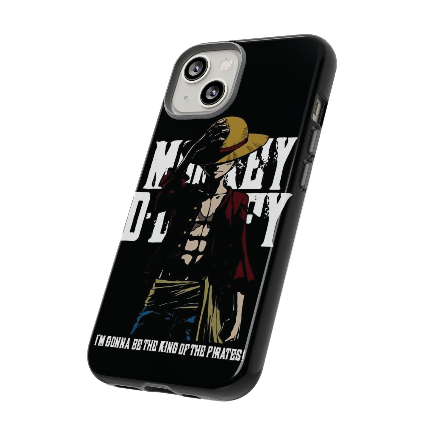 Luffy 'I'm Gonna Be the King of the Pirates' Phone Case