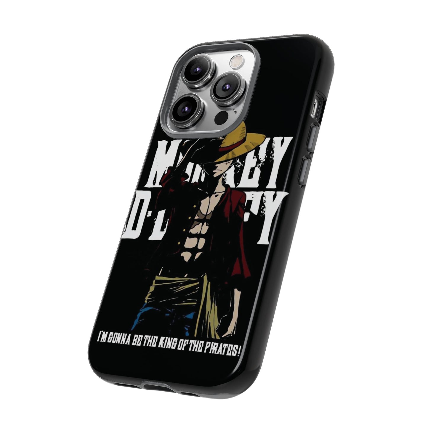 Luffy 'I'm Gonna Be the King of the Pirates' Phone Case