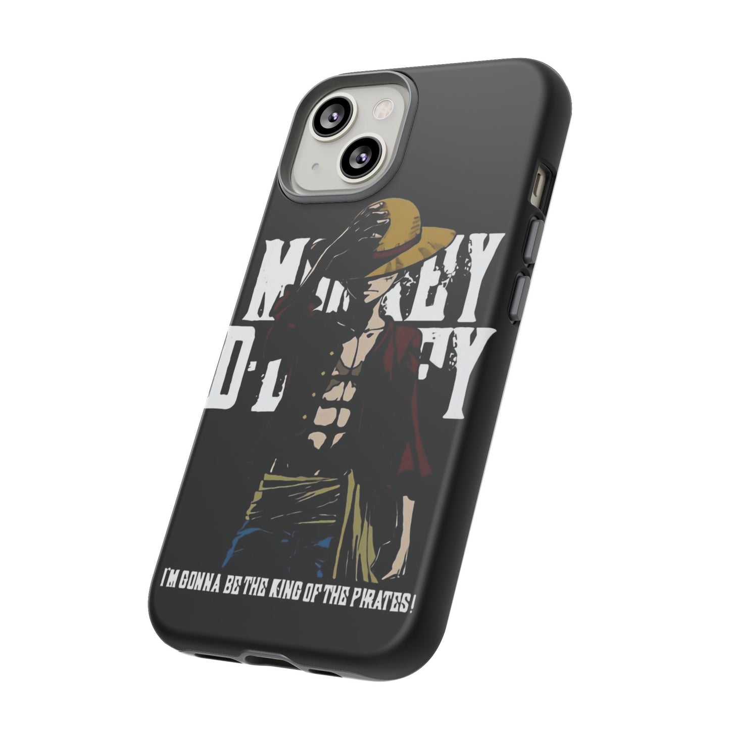 Luffy 'I'm Gonna Be the King of the Pirates' Phone Case